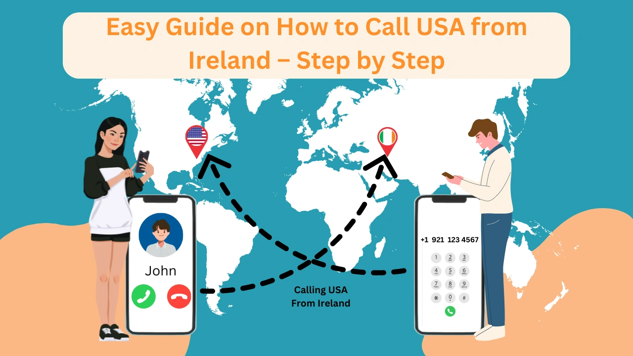 Easy Guide on How to Call USA from Ireland – Step by Step